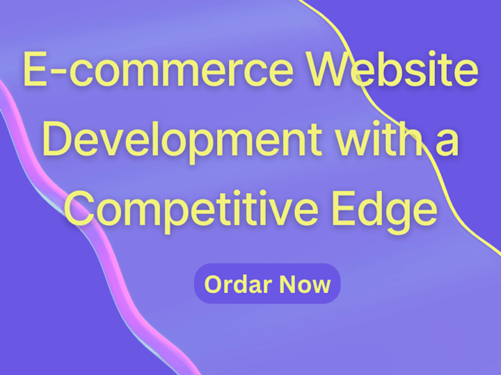 Cover image for E-commerce Website Development with a Competitive Edge