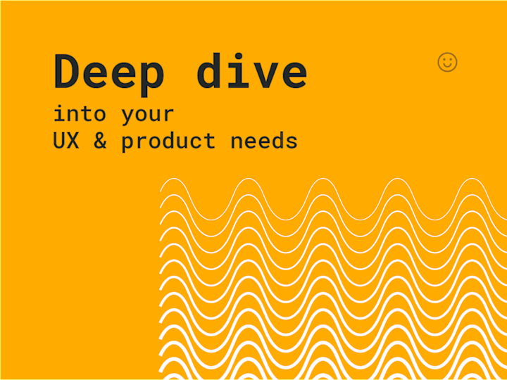 Cover image for Deep dive: Investigating Your Products UX Issues & Needs