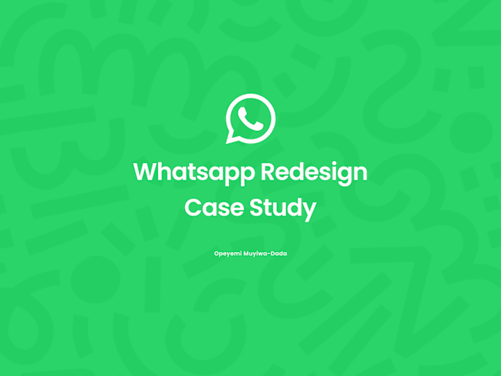 Cover image for Whatsapp Redesign Case Study