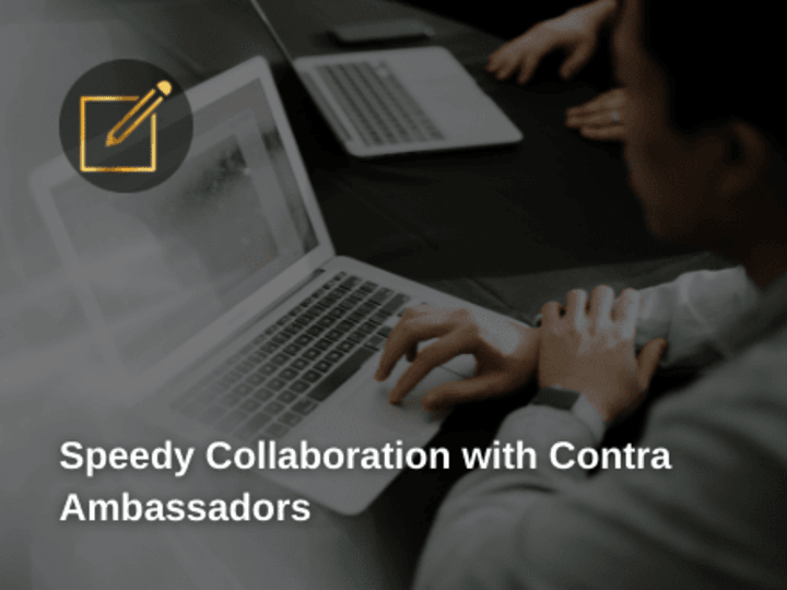 Cover image for Speedy Collaboration with Contra Ambassadors