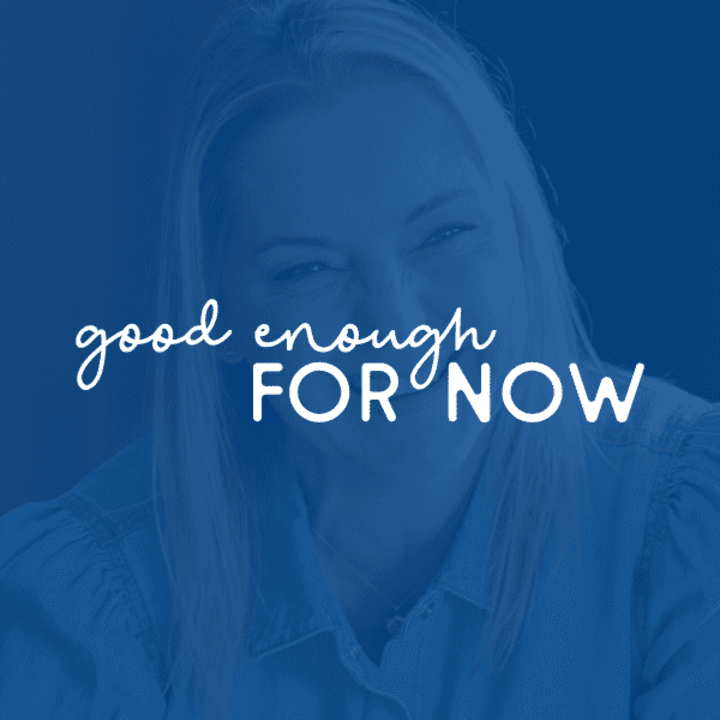 Cover image for Good Enough For Now