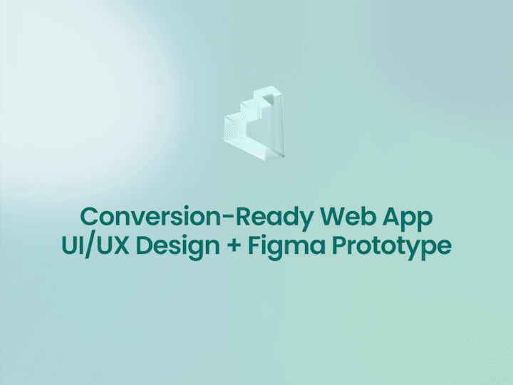 Cover image for Conversion-Ready Web App UI/UX Design + Figma Prototype