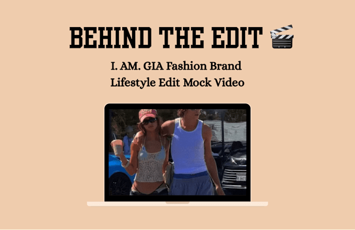 Cover image for Behind The Edit: I. AM. GIA Mock Edit