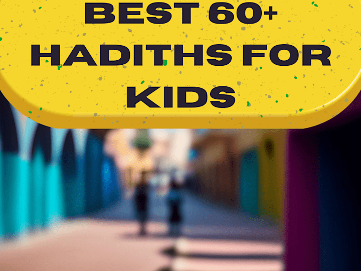 Cover image for Best 60+ Hadiths for Kids