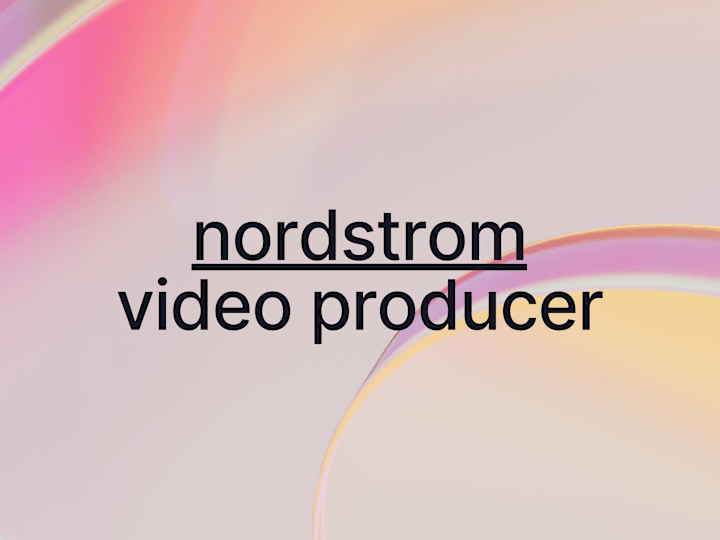 Cover image for Nordstrom - Website Videos