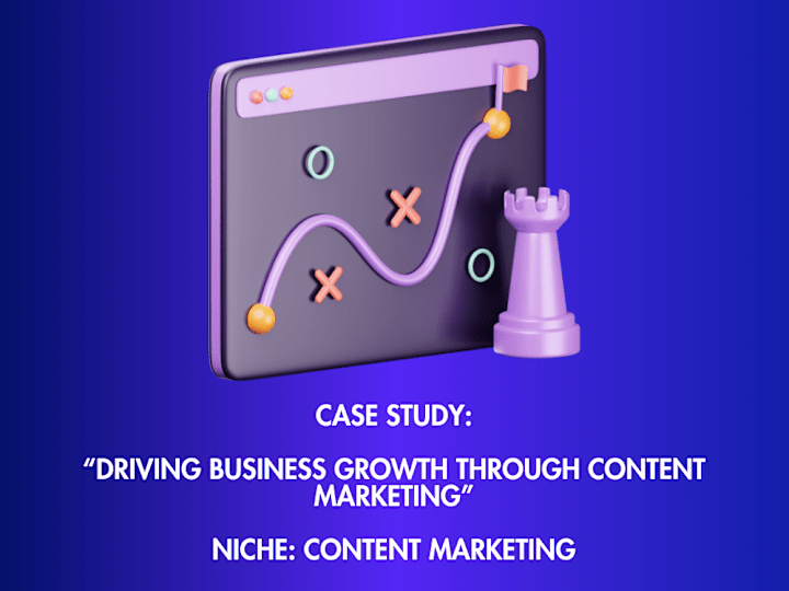 Cover image for Case Study: "Driving Business Growth Through Content Marketing"