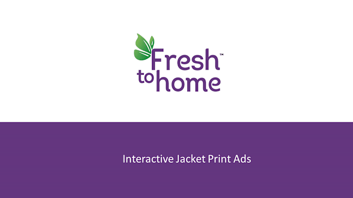 Cover image for Fresh to Home Interactive Print Ad 