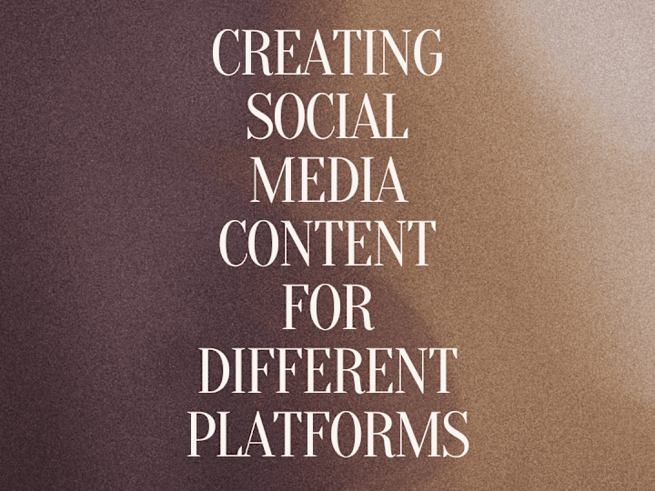 Cover image for CREATING SOCIAL MEDIA CONTENT FOR DIFFERENT PLATFORMS 