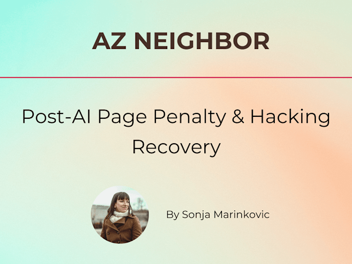 Cover image for 
Recovering Rankings After AI Page Penalty & Site Hacking