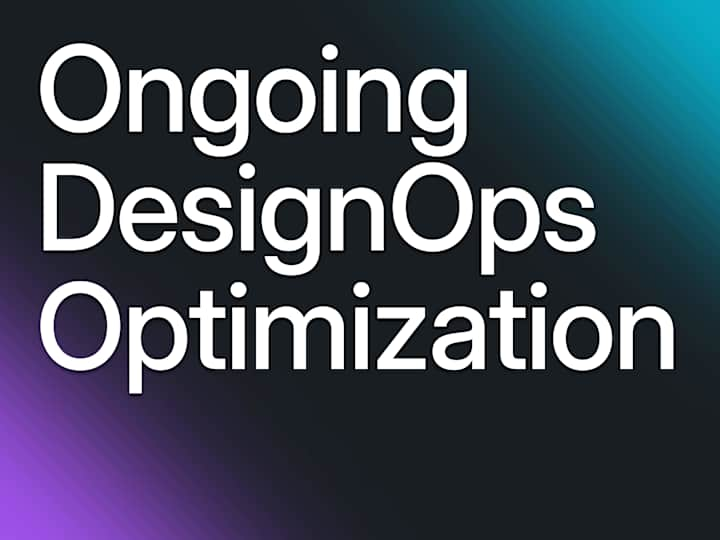 Cover image for Ongoing DesignOps Optimization