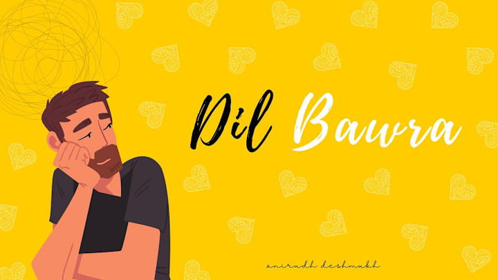 Cover image for Anirudh Deshmukh | Dil Bawra (Official Lyric Video) - YouTube