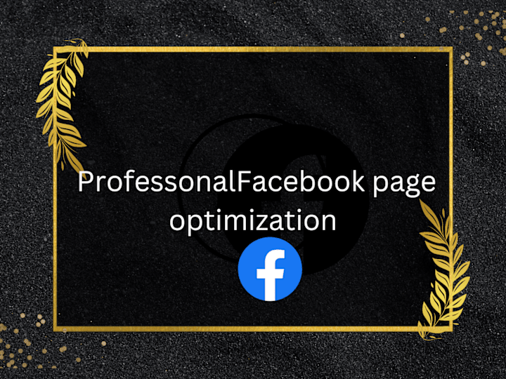 Cover image for Professional Facebook page  optimization+ content writing