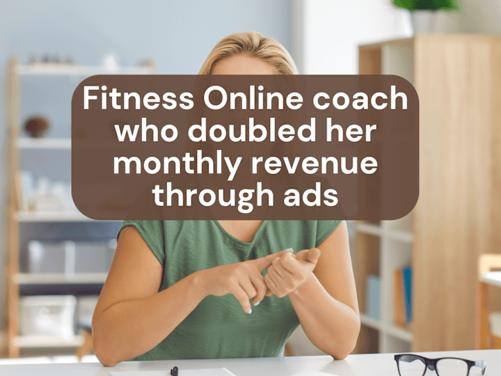 Cover image for Fitness Online coach who doubled her monthly revenue through ads