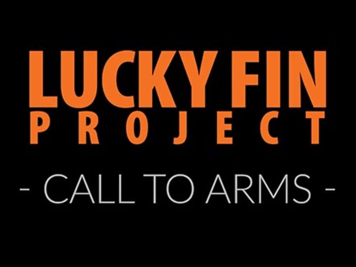 Cover image for Lucky Fin Project - Call To Arms