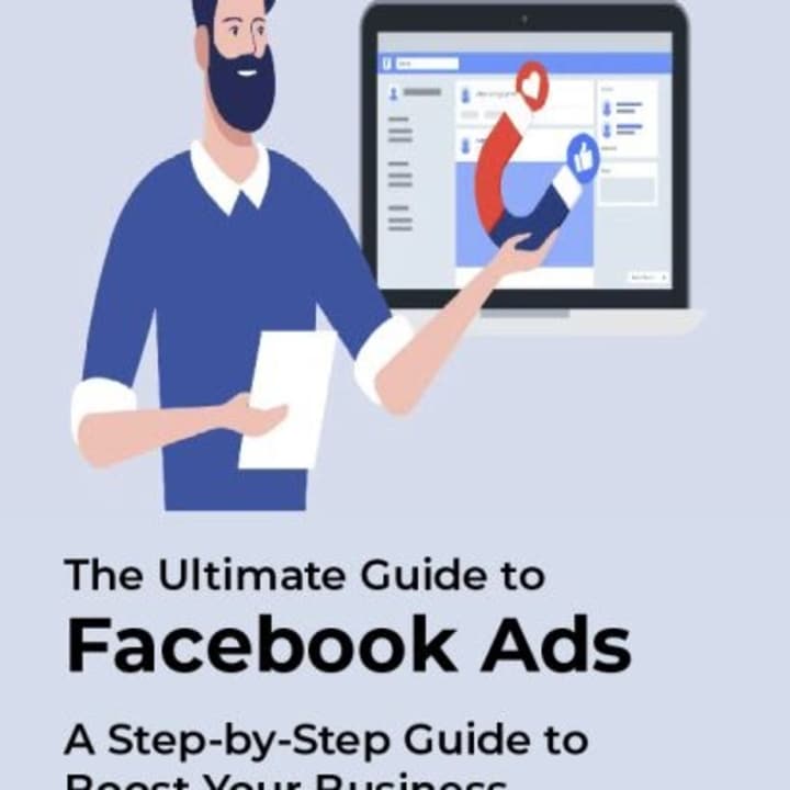 Cover image for The Ultimate Guide to Facebook Ads: A Step-by-Step Guide to Boo…