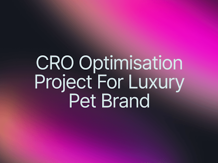 Cover image for Enhancing Conversion Rates for a Luxury Pet Brand