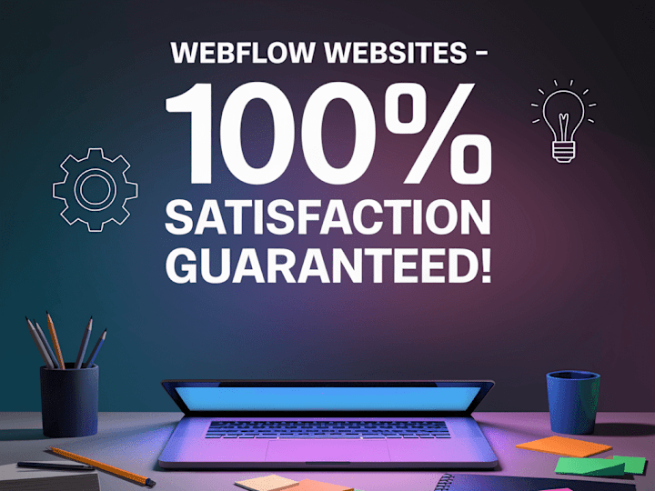 Cover image for Webflow Sites That Work. 100% Quality, or I Work Until You Smile