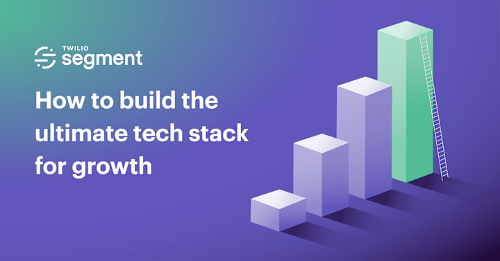 Cover image for How to Build the Ultimate Tech Stack for Growth in 2021