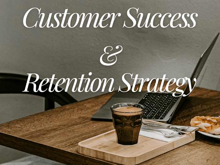 Cover image for CUSTOMER SUCCESS & RETENTION STRATEGY