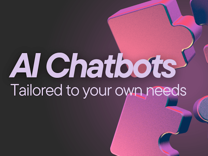 Cover image for AI Chatbot Development and Automation - Tailored to your needs