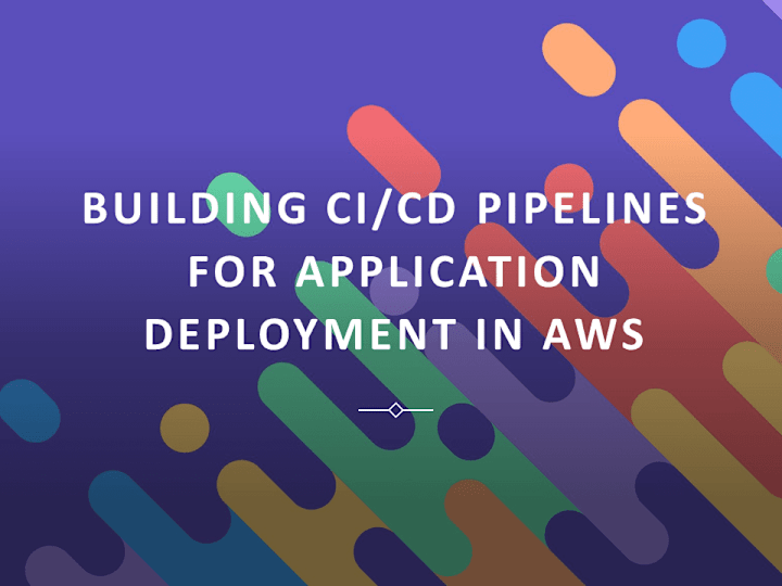 Cover image for Building CI/CD pipelines for Application Deployment in AWS