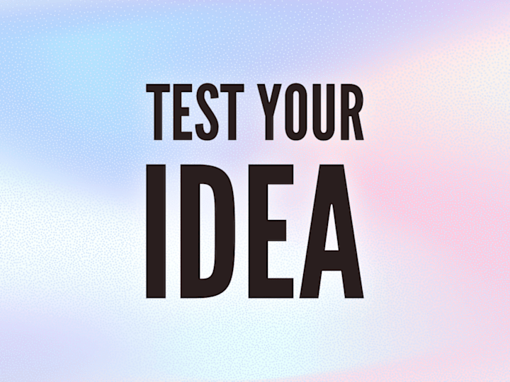 Cover image for Test your Idea (on Video)