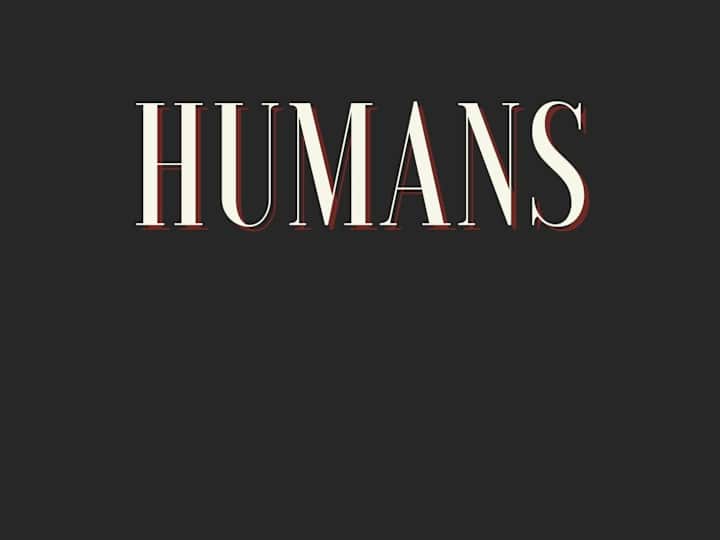 Cover image for HUMANS- BLOG