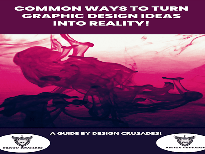 Cover image for Common Ways To Turn Graphic Design Ideas Into Reality
