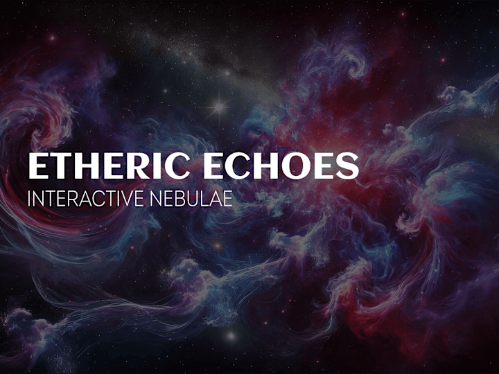 Cover image for Etheric Echoes : Interactive Nebulae