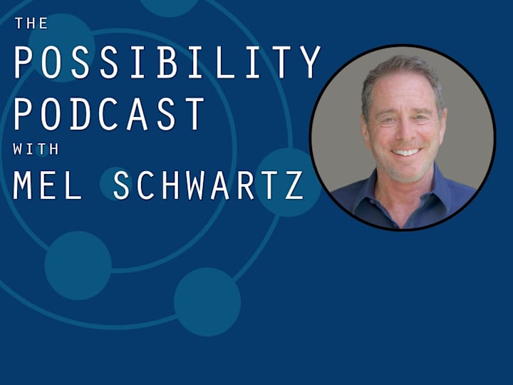 Cover image for The Possibility Podcast with Mel Schwartz