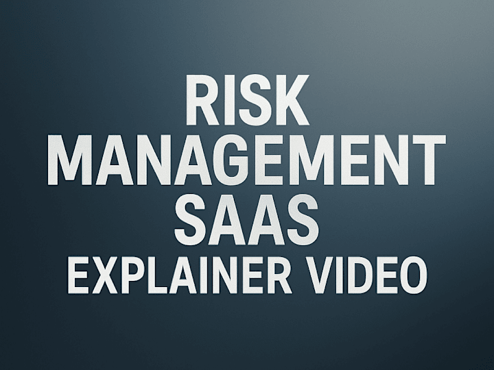 Cover image for Risk Management SaaS Explainer Video​