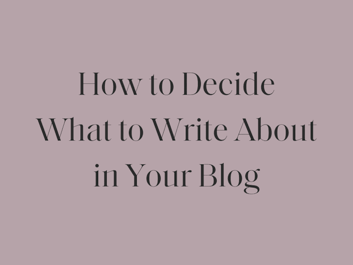 Cover image for How to Decide What to Write About in Your Blog