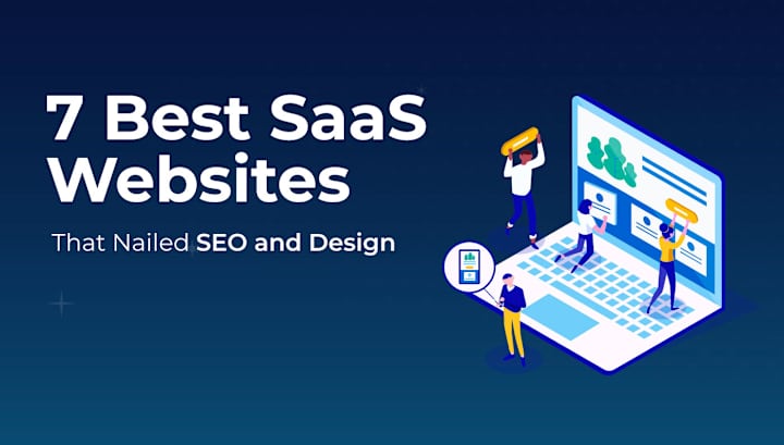 Cover image for 7 Best SaaS Websites That Nailed SEO and Design [2023]