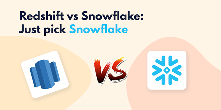 Cover image for Snowflake vs Redshift: Just Choose Snowflake
