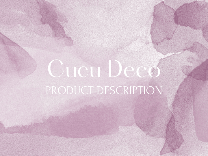 Cover image for 🖋️ "Cucu Deco" Product Description