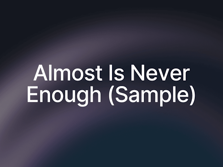 Cover image for Almost Is Never Enough (Sample)