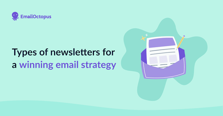 Cover image for Types of newsletters for a winning email strategy - EmailOctopus