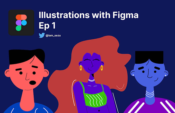 Cover image for Illustrations with Figma (Ep.1)