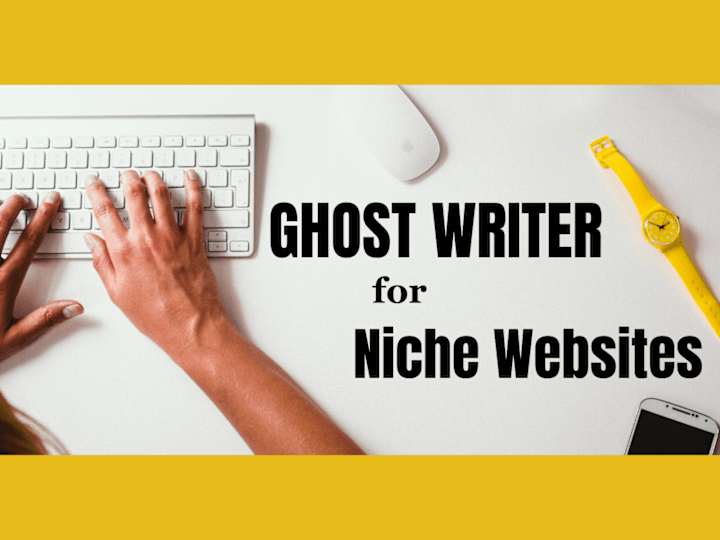 Cover image for Ghost Writer for Various Niche Websites