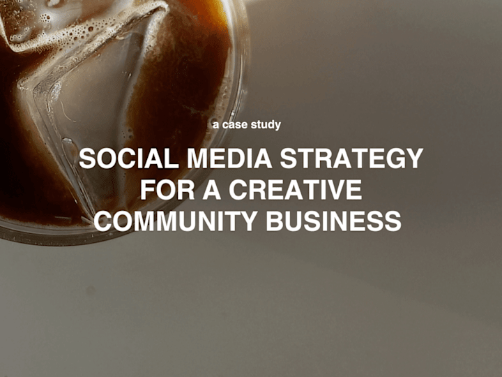 Cover image for Social Media & Content Strategy for a Creative Community