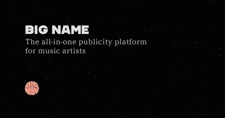 Cover image for Big Name PR: The All-In-One Publicity Platform for Artists