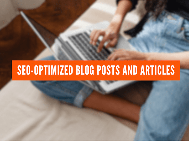 Cover image for SEO-Optimized Blog Posts And Articles