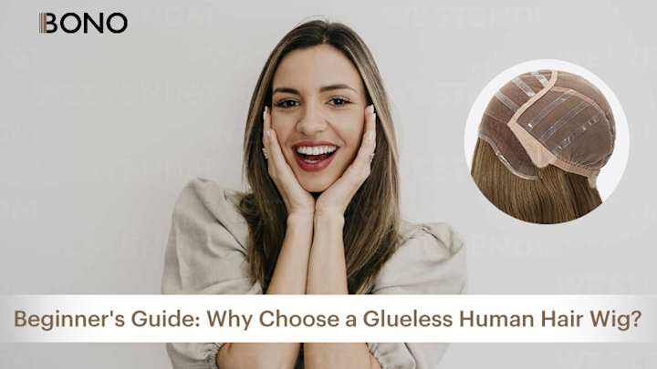 Cover image for Beginner’s Guide: Why Choose a Glueless Human Hair Wig?