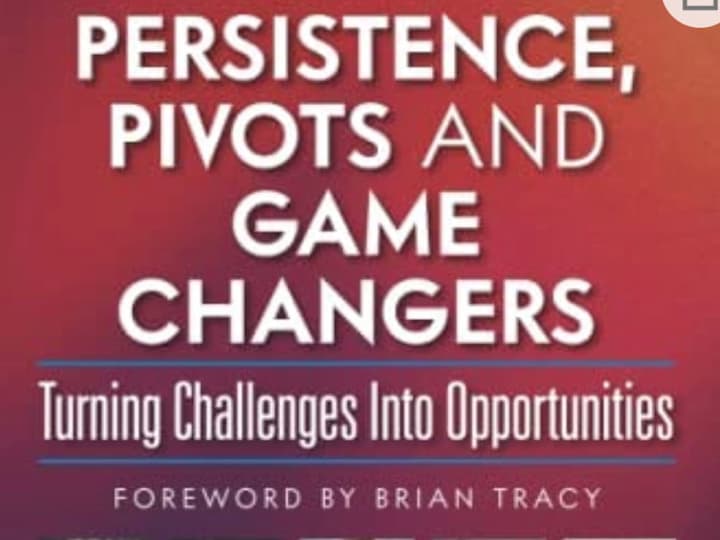 Cover image for Persistence, Pivots and Game Changers, Turning Challenges Into …