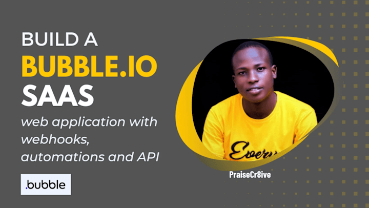 Cover image for I will build a bubble.io, saas web application with webhooks and
