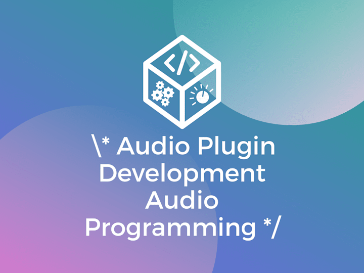 Cover image for Audio Plugin Development: Programming, Design, QA and more