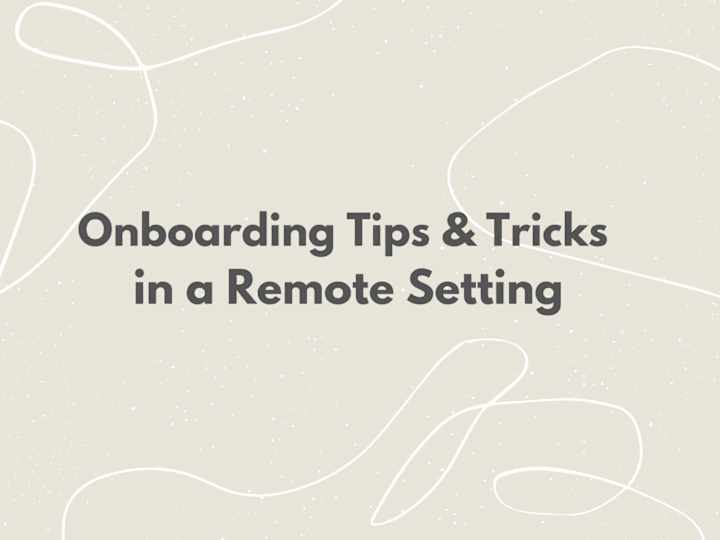 Cover image for Onboarding Tips & Tricks in a Remote Setting