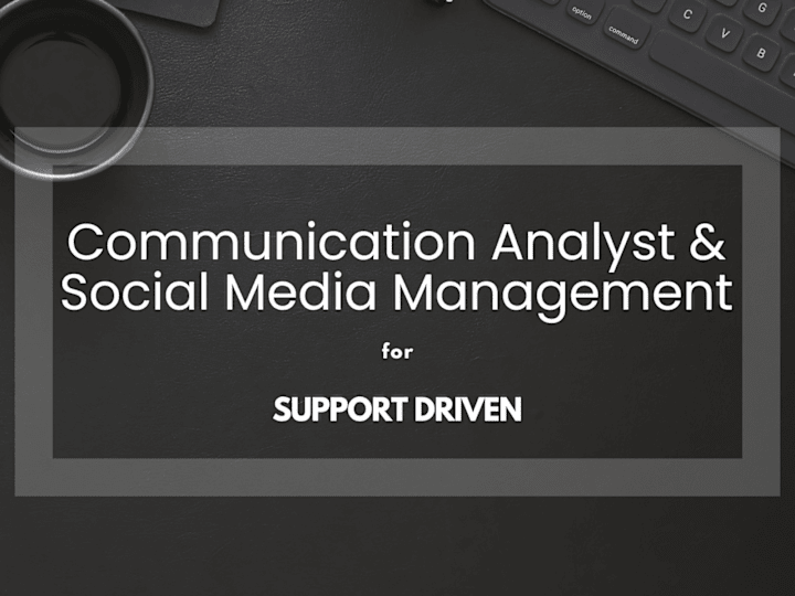 Cover image for Communication Analyst & Social Media Management | Support Driven