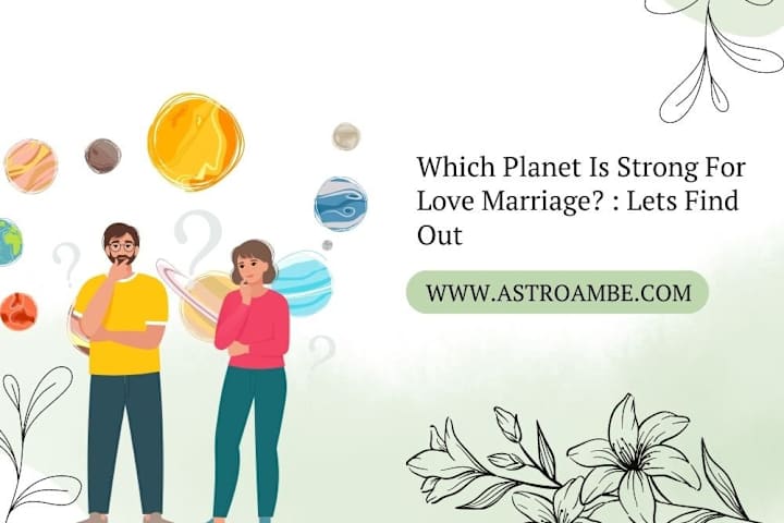 Cover image for Which Planet Is Strong For Love Marriage?