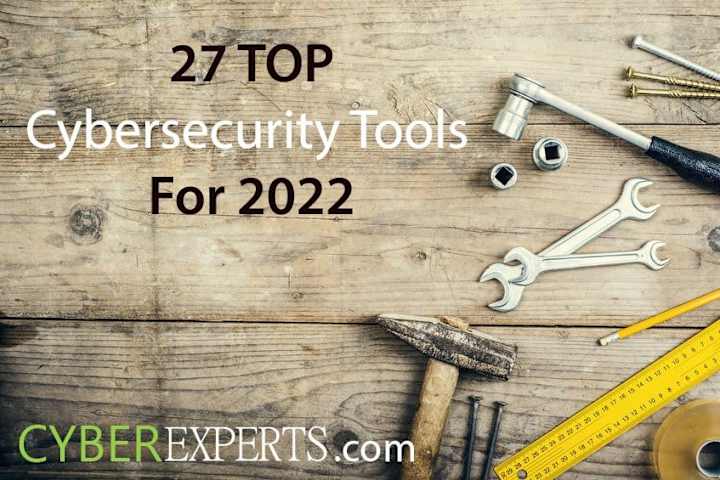 Cover image for 27 Top Cybersecurity Tools for 2022 - CyberExperts.com